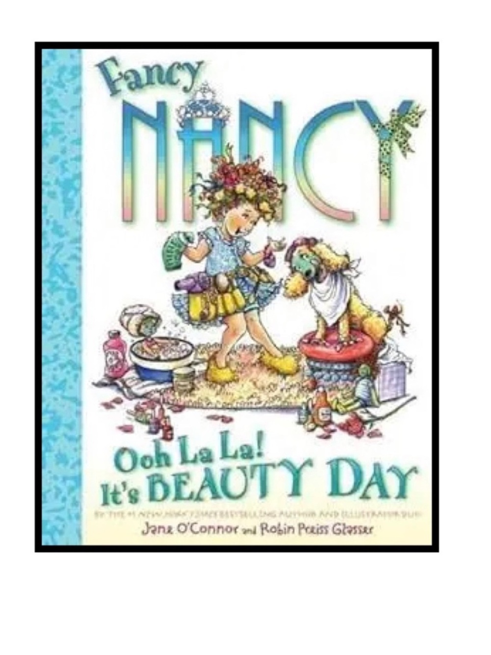 Fancy Nancy Ooh La La! It's Beauty Day
Softcover Book
